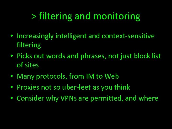 > filtering and monitoring • Increasingly intelligent and context-sensitive filtering • Picks out words