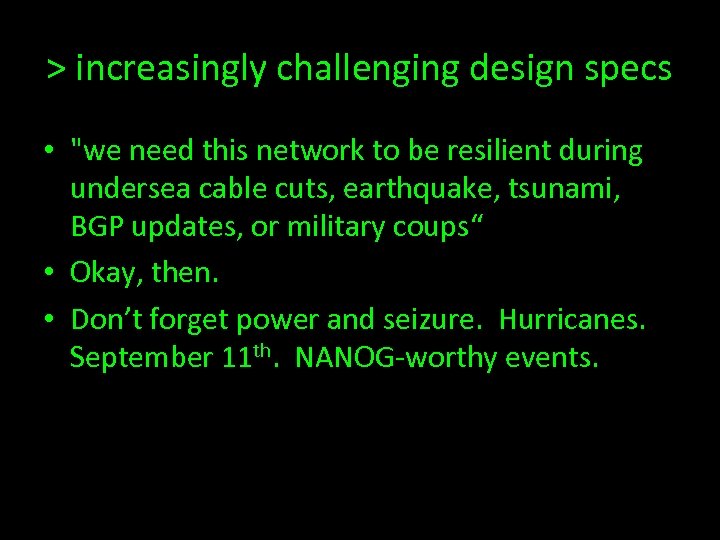 > increasingly challenging design specs • "we need this network to be resilient during