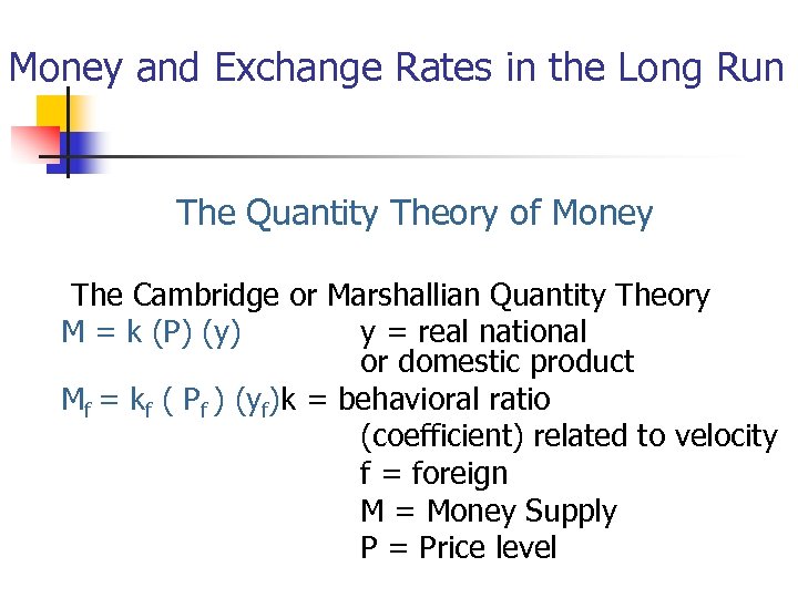 Money and Exchange Rates in the Long Run The Quantity Theory of Money The