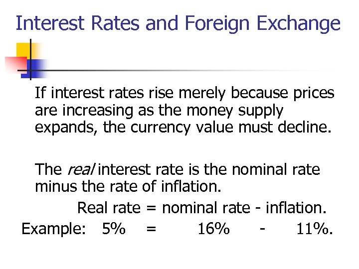 Interest Rates and Foreign Exchange If interest rates rise merely because prices are increasing