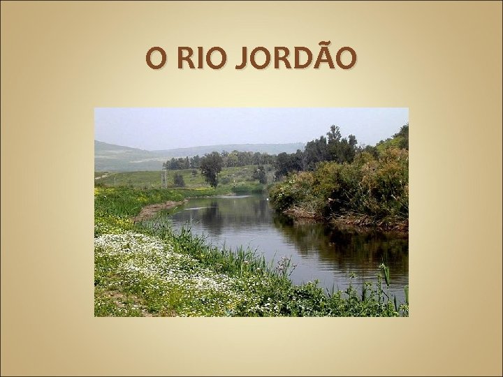 O RIO JORDÃO 