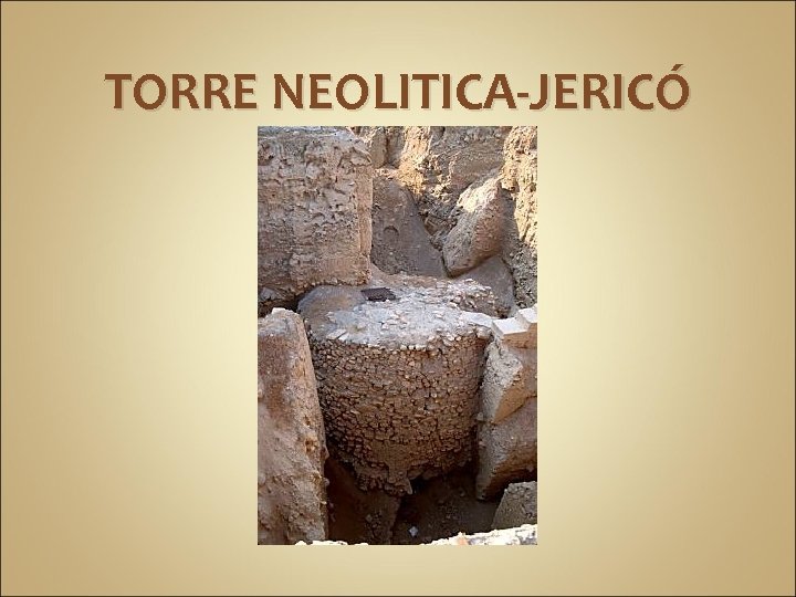 TORRE NEOLITICA-JERICÓ 