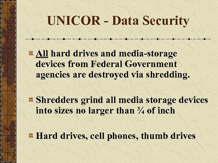 UNICOR - Data Security All hard drives and media-storage devices from Federal Government agencies
