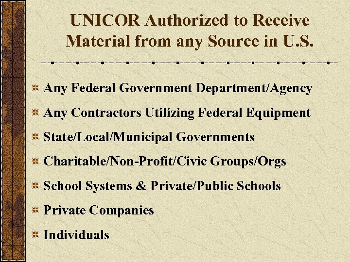 UNICOR Authorized to Receive Material from any Source in U. S. Any Federal Government