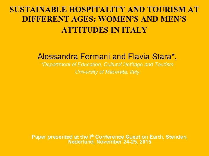 SUSTAINABLE HOSPITALITY AND TOURISM AT DIFFERENT AGES: WOMEN’S AND MEN’S ATTITUDES IN ITALY Alessandra