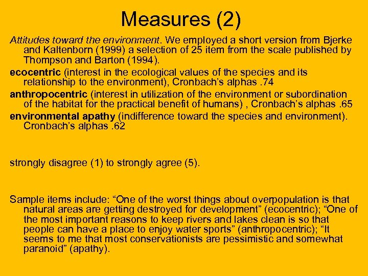 Measures (2) Attitudes toward the environment. We employed a short version from Bjerke and