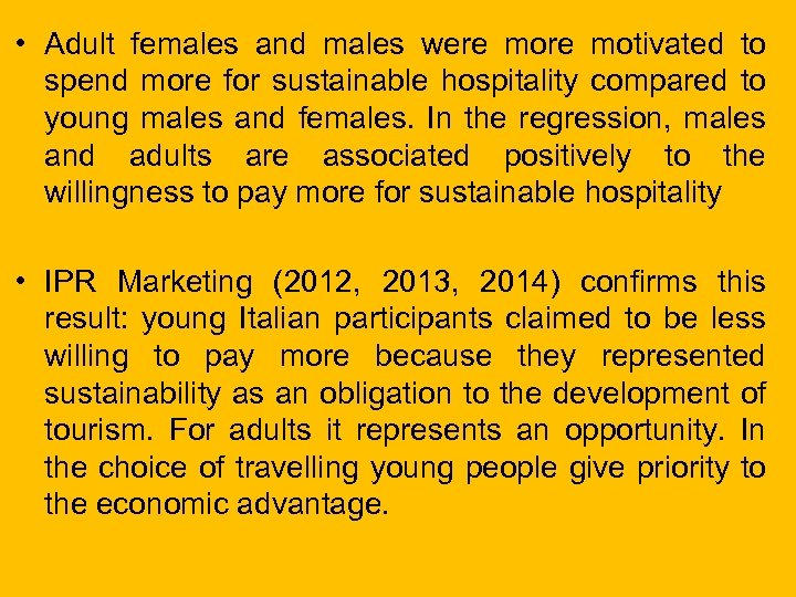  • Adult females and males were motivated to spend more for sustainable hospitality