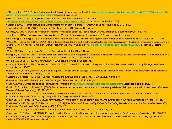  • IPR Marketing (2012). Italiani, turismo sostenibile e ecoturismo. Available at http: //www.