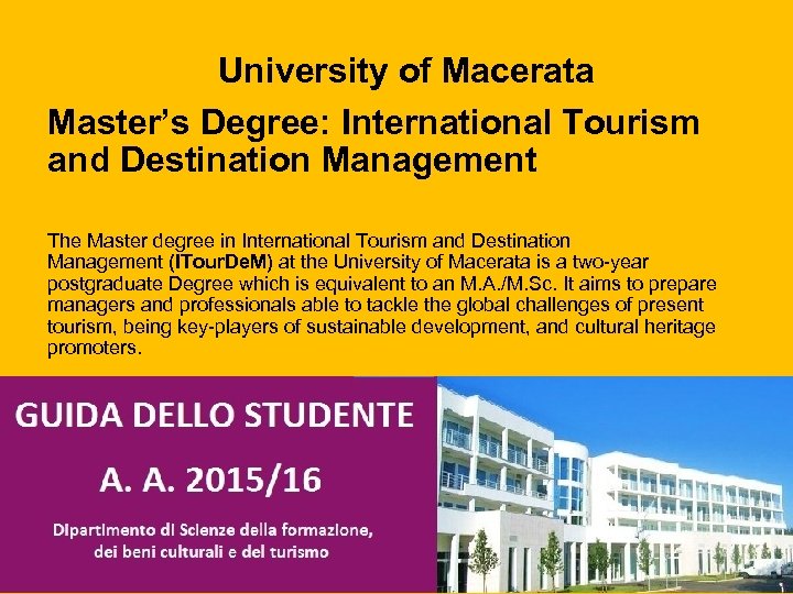 University of Macerata Master’s Degree: International Tourism and Destination Management The Master degree in