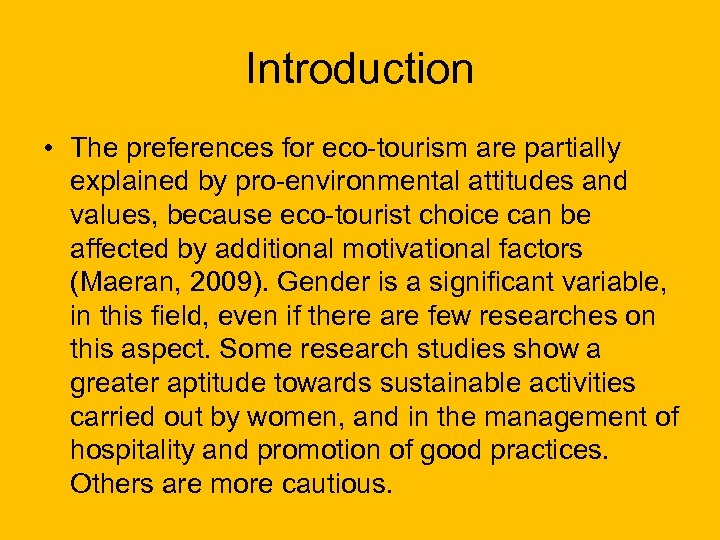 Introduction • The preferences for eco-tourism are partially explained by pro-environmental attitudes and values,