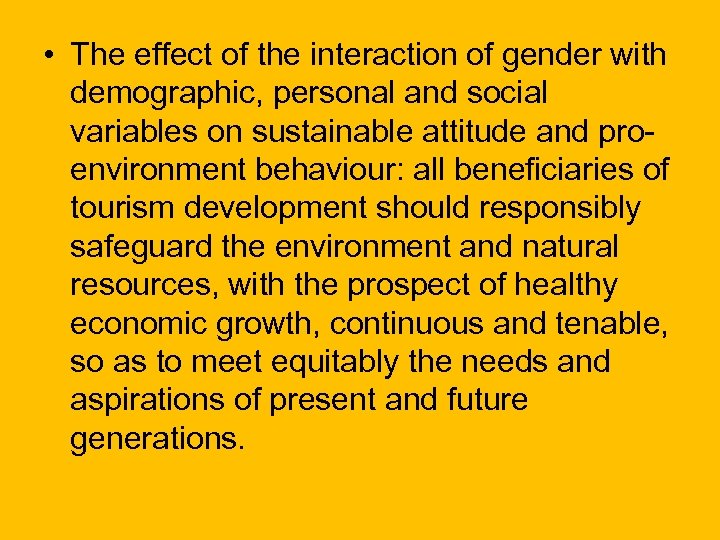  • The effect of the interaction of gender with demographic, personal and social