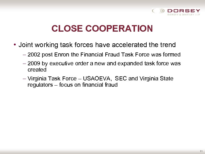 CLOSE COOPERATION • Joint working task forces have accelerated the trend – 2002 post