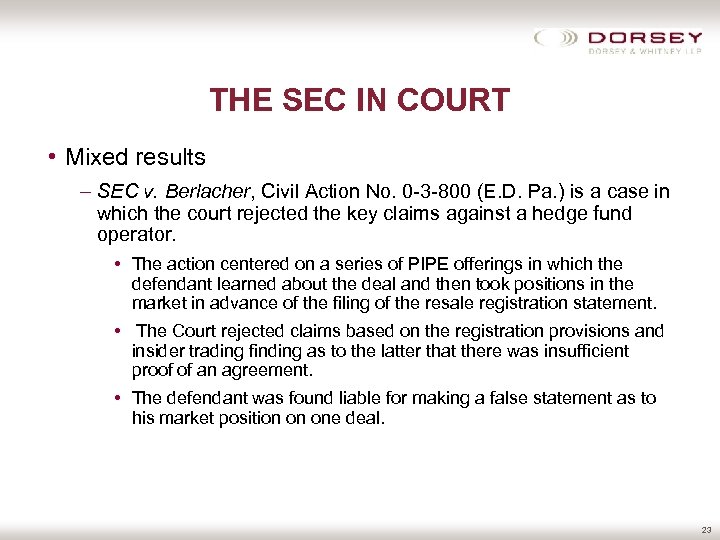THE SEC IN COURT • Mixed results – SEC v. Berlacher, Civil Action No.