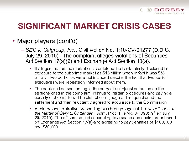 SIGNIFICANT MARKET CRISIS CASES • Major players (cont’d) – SEC v. Citigroup, Inc. ,