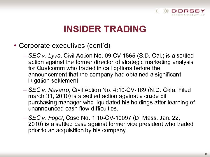 INSIDER TRADING • Corporate executives (cont’d) – SEC v. Lyva, Civil Action No. 09