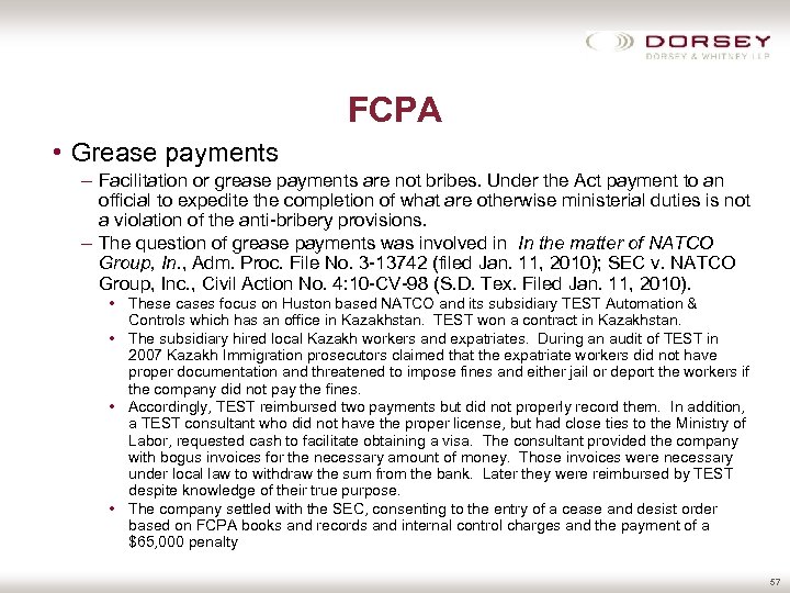FCPA • Grease payments – Facilitation or grease payments are not bribes. Under the