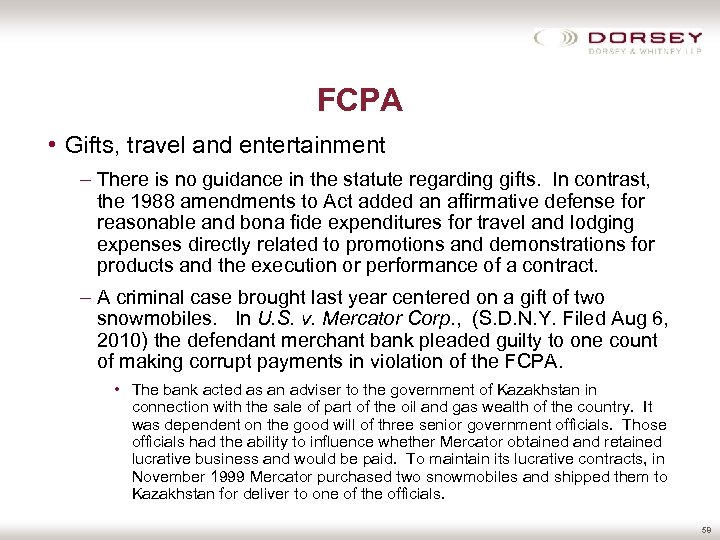 FCPA • Gifts, travel and entertainment – There is no guidance in the statute