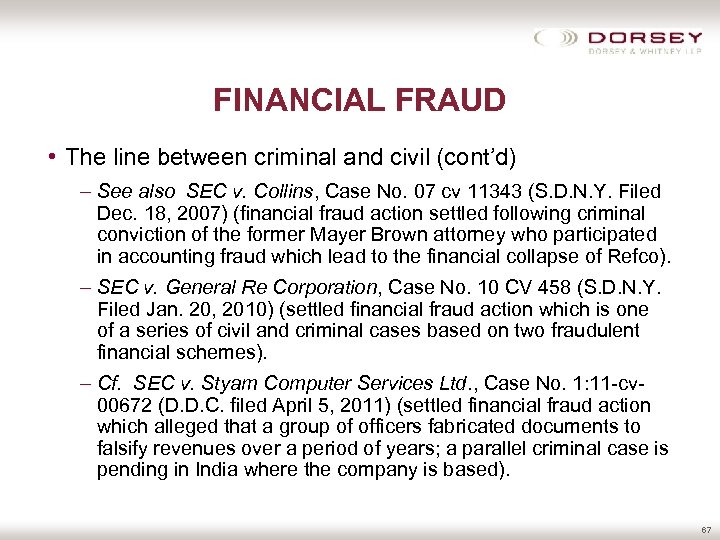 FINANCIAL FRAUD • The line between criminal and civil (cont’d) – See also SEC