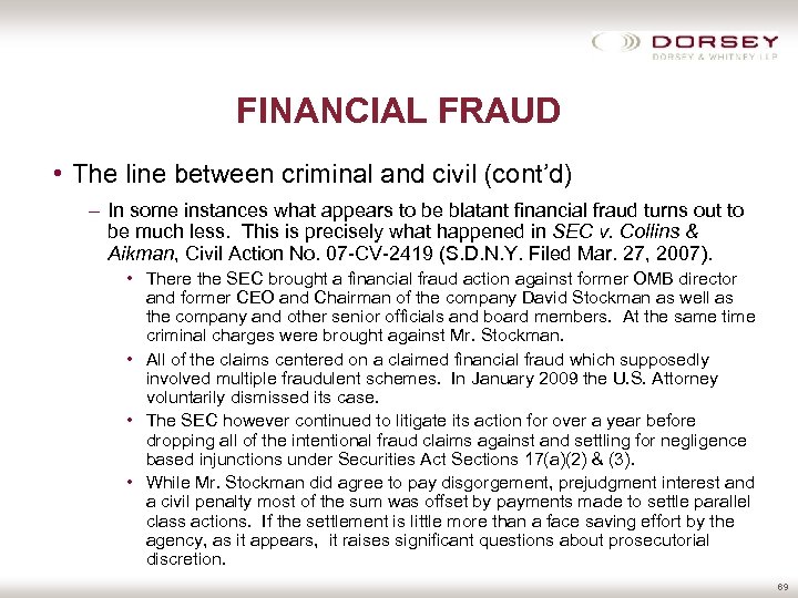 FINANCIAL FRAUD • The line between criminal and civil (cont’d) – In some instances