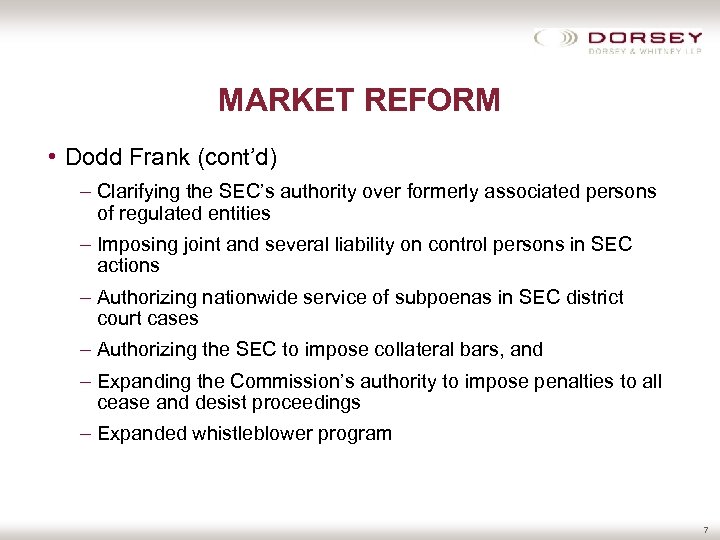 MARKET REFORM • Dodd Frank (cont’d) – Clarifying the SEC’s authority over formerly associated