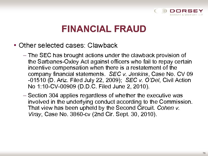 FINANCIAL FRAUD • Other selected cases: Clawback – The SEC has brought actions under