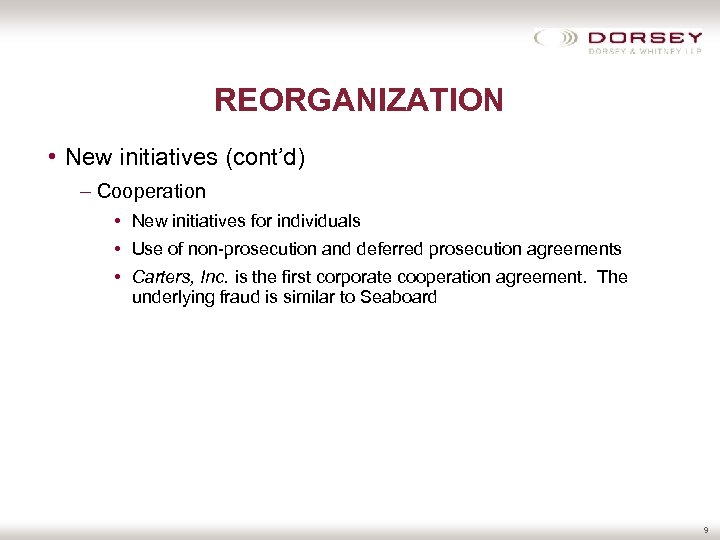 REORGANIZATION • New initiatives (cont’d) – Cooperation • New initiatives for individuals • Use