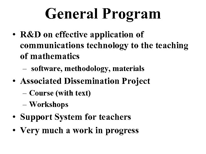 General Program • R&D on effective application of communications technology to the teaching of