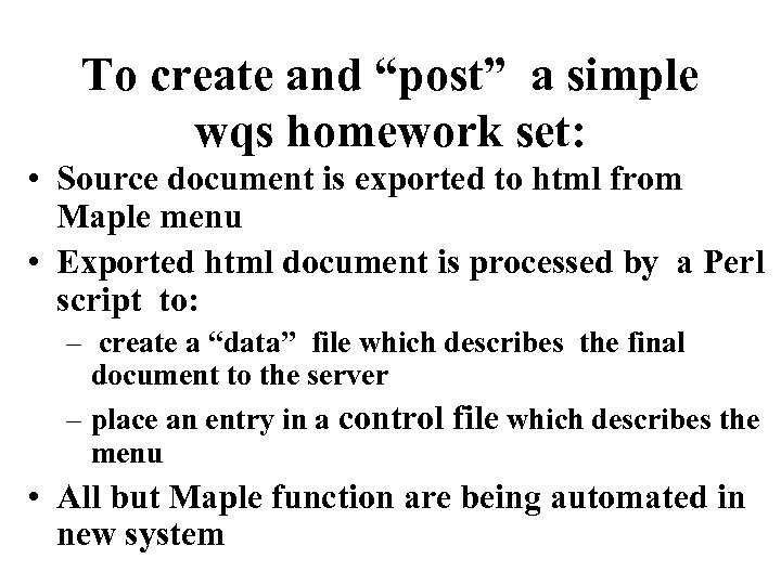 To create and “post” a simple wqs homework set: • Source document is exported