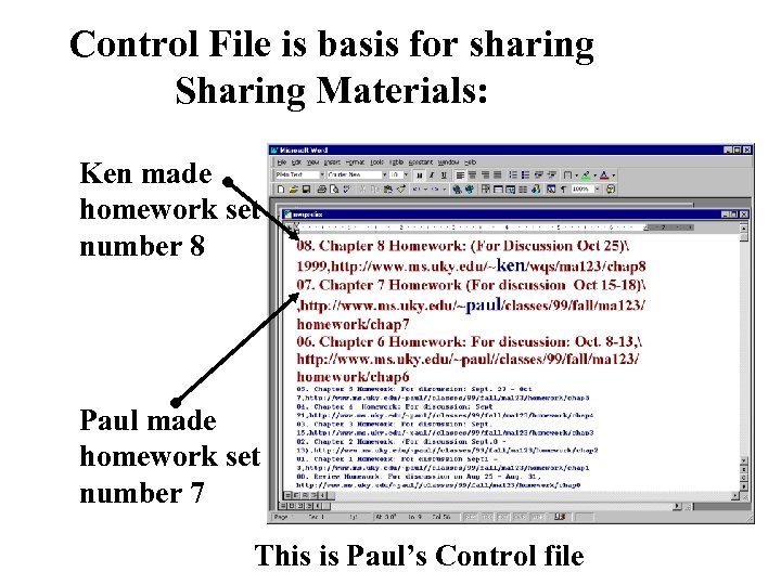 Control File is basis for sharing Sharing Materials: Ken made homework set number 8