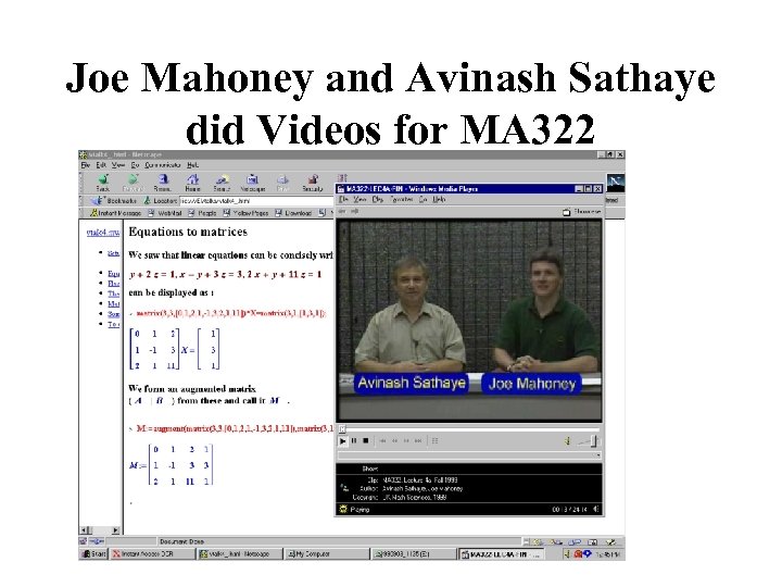 Joe Mahoney and Avinash Sathaye did Videos for MA 322 