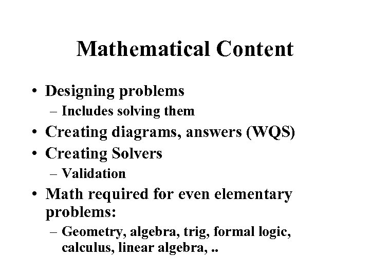 Mathematical Content • Designing problems – Includes solving them • Creating diagrams, answers (WQS)