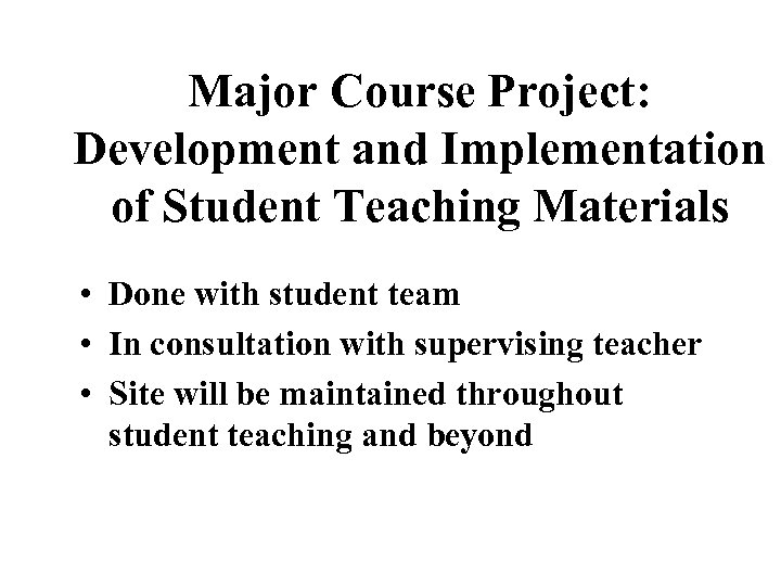 Major Course Project: Development and Implementation of Student Teaching Materials • Done with student