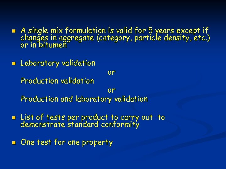 n n A single mix formulation is valid for 5 years except if changes