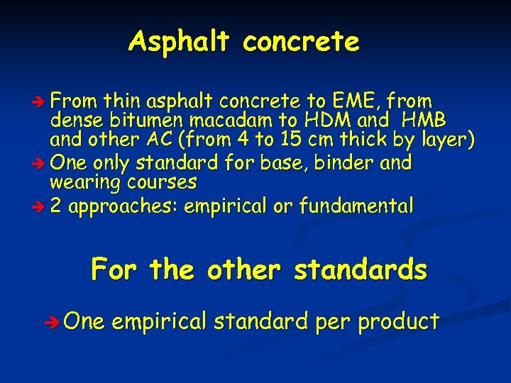 Asphalt concrete è From thin asphalt concrete to EME, from dense bitumen macadam to