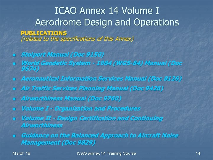 ICAO Annex 14 Volume I Aerodrome Design and Operations PUBLICATIONS (related to the specifications