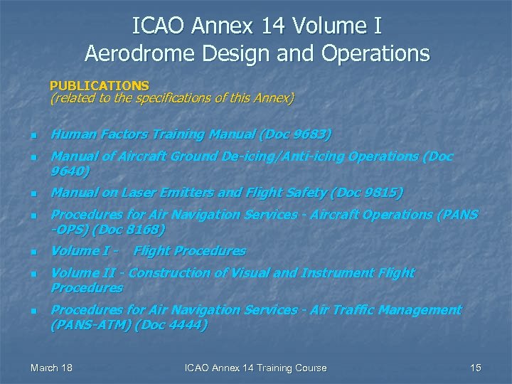 ICAO Annex 14 Volume I Aerodrome Design and Operations PUBLICATIONS (related to the specifications