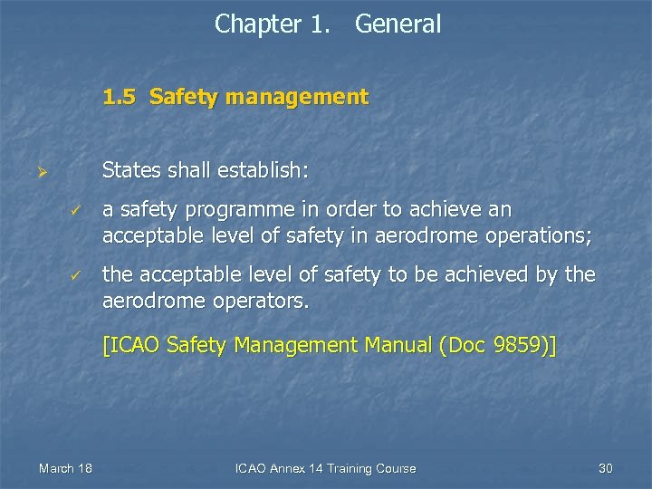 Chapter 1. General 1. 5 Safety management States shall establish: Ø ü ü a