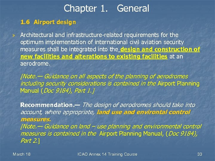 Chapter 1. General 1. 6 Airport design Ø Architectural and infrastructure-related requirements for the