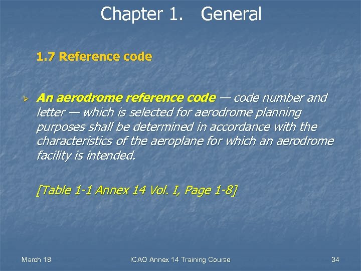 Chapter 1. General 1. 7 Reference code Ø An aerodrome reference code — code