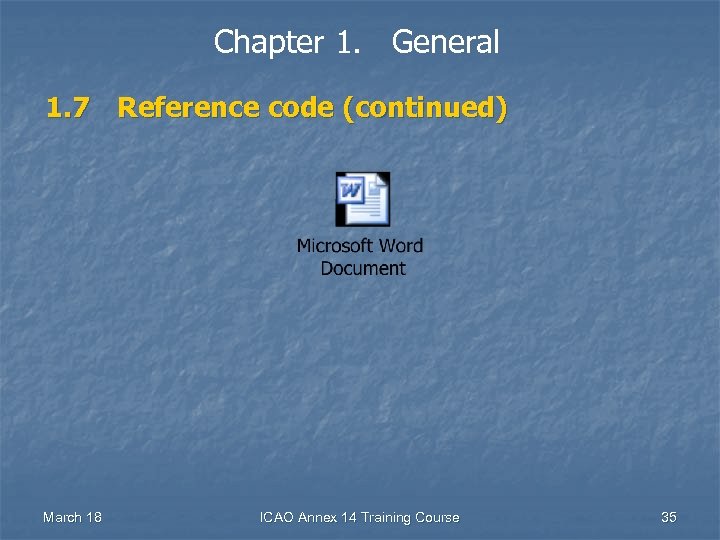 Chapter 1. General 1. 7 Reference code (continued) March 18 ICAO Annex 14 Training