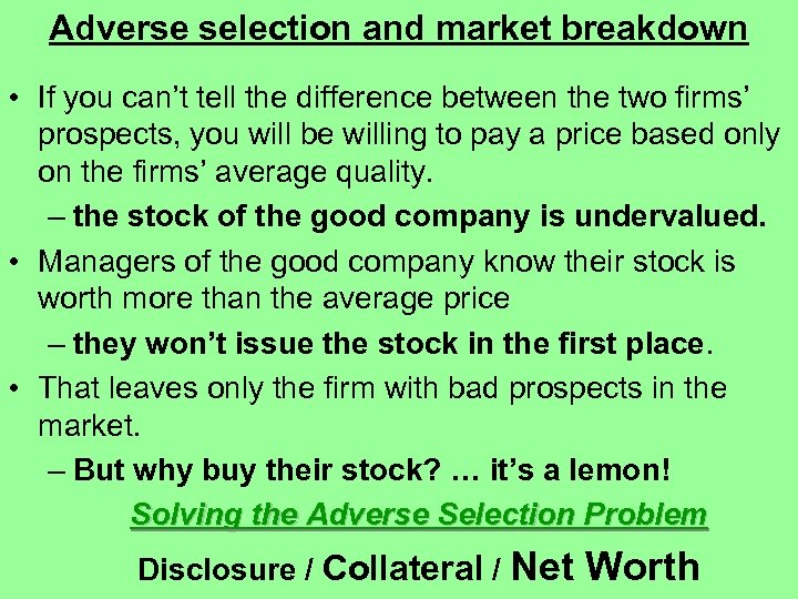 Adverse selection and market breakdown • If you can’t tell the difference between the