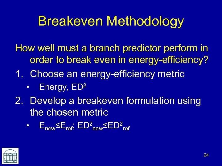 Breakeven Methodology How well must a branch predictor perform in order to break even