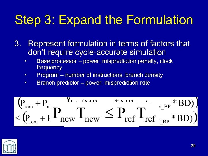 Step 3: Expand the Formulation 3. Represent formulation in terms of factors that don’t