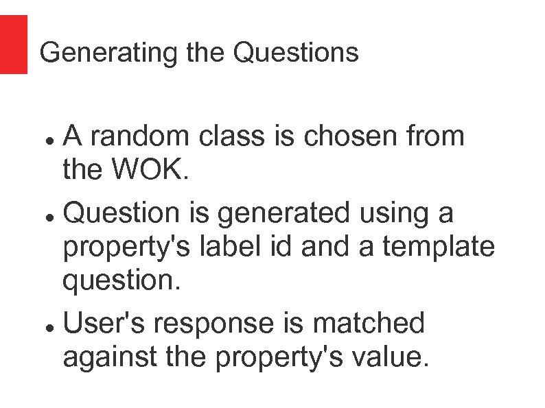 Generating the Questions A random class is chosen from the WOK. Question is generated