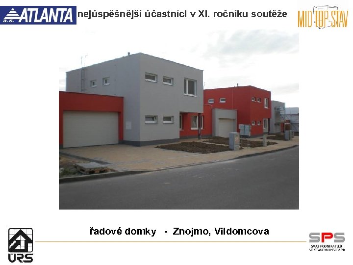 nejúspěšnější účastníci v XI. ročníku soutěže řadové domky - Znojmo, Vildomcova 