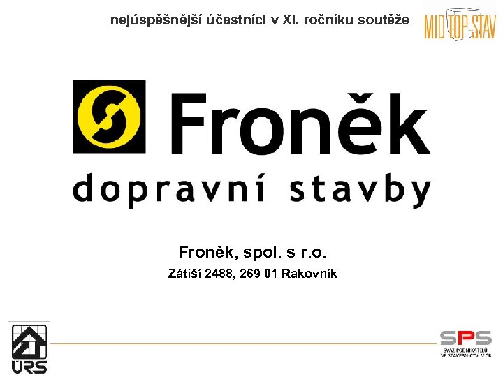 nejúspěšnější účastníci v XI. ročníku soutěže Froněk, spol. s r. o. Zátiší 2488, 269