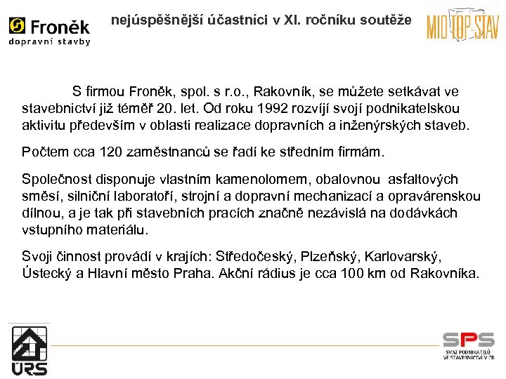 nejúspěšnější účastníci v XI. ročníku soutěže S firmou Froněk, spol. s r. o. ,