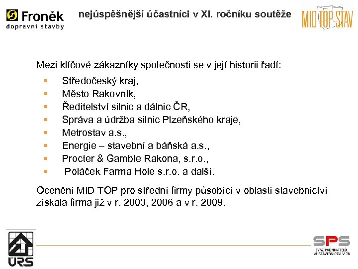 nejúspěšnější účastníci v XI. ročníku soutěže Mezi klíčové zákazníky společnosti se v její historii