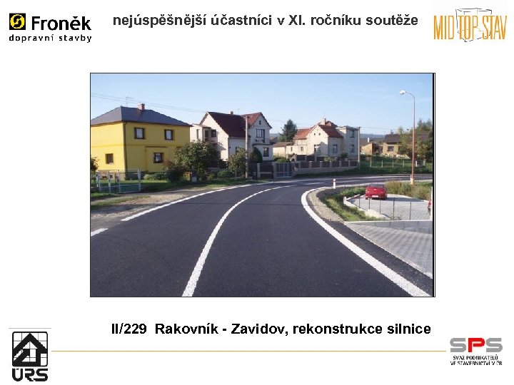 nejúspěšnější účastníci v XI. ročníku soutěže II/229 Rakovník - Zavidov, rekonstrukce silnice 