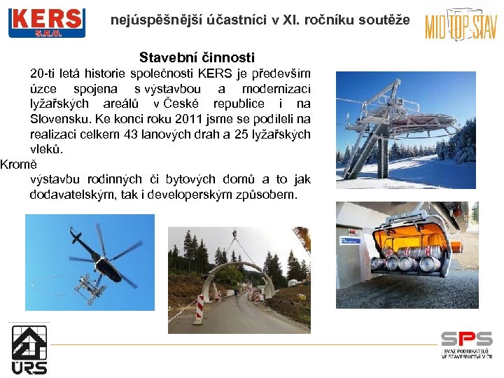 nejúspěšnější účastníci v XI. ročníku soutěže Stavební činnosti 20 -ti letá historie společnosti KERS